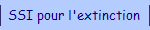 SSI pour l'extinction