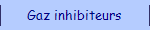 Gaz inhibiteurs